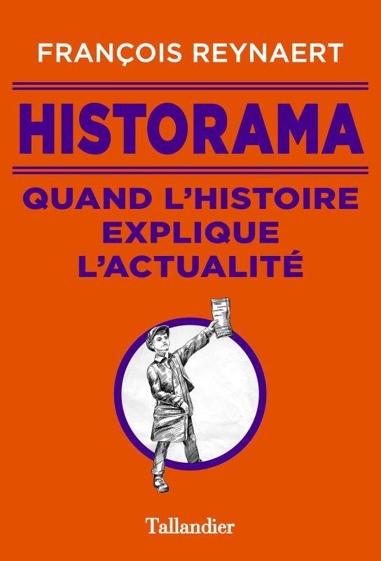 Historama. Quand l'Histoire explique l'actualité