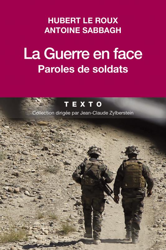 La guerre en face. Paroles de soldats