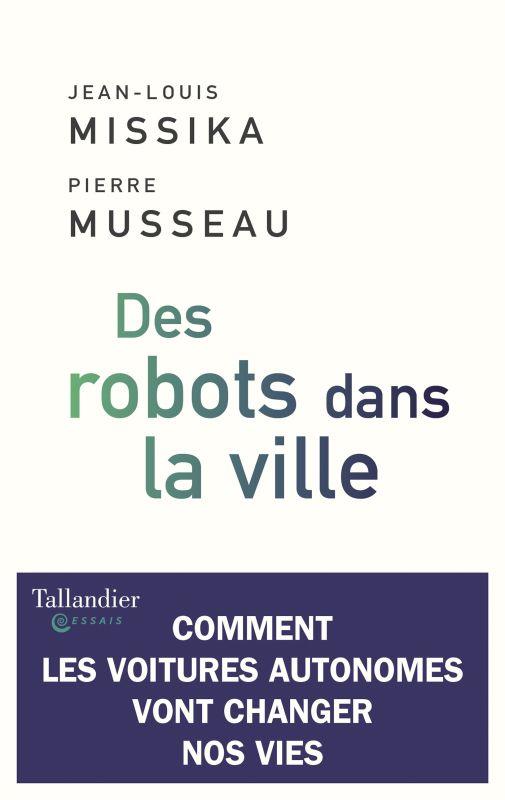 Des robots dans la ville. Comment les voitures autonomes vont changer nos vies