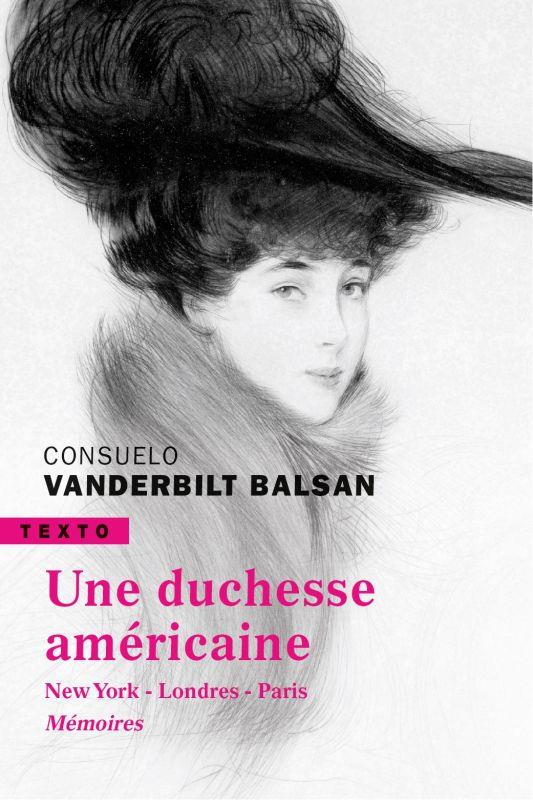 Une duchesse américaine. New York-Londres-Paris Mémoires