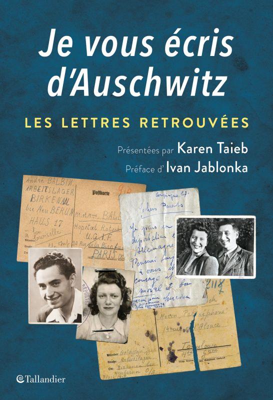 Je vous écris d'Auschwitz. Les lettres retrouvées et présentées