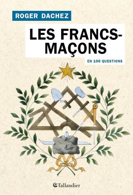 Les Francs-maçons en 100 questions