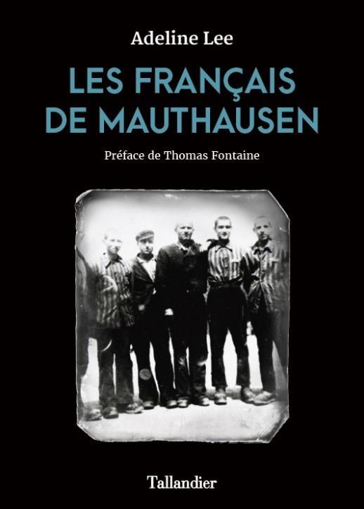 Les français de Mauthausen. Par-delà la foule de leurs noms