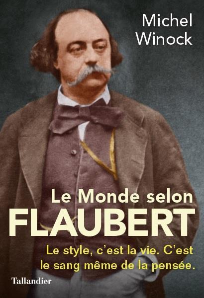 Le monde selon Flaubert. .