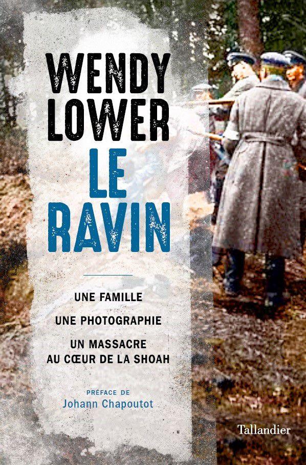 Le ravin. Une famille, une photographie, un massacre au coeur de la Shoah