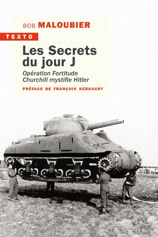 Les secrets du jour J. Opération Fortitude - Churchill mystifie Hitler
