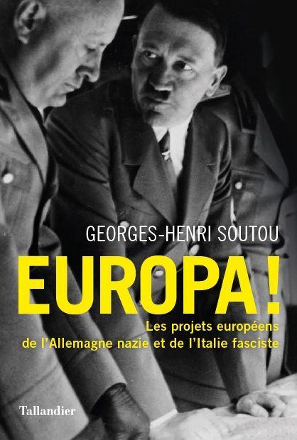 Europa ! Les projets européens de l'Allemagne nazie et de l'Italie fasciste
