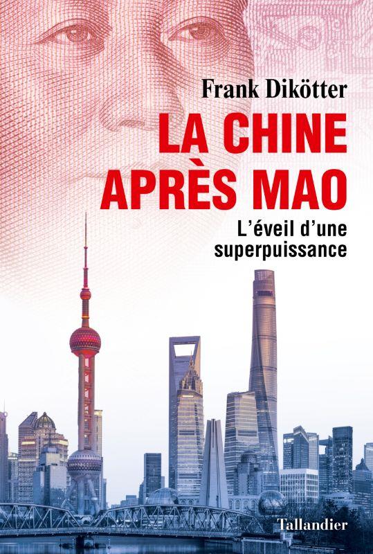 La Chine après Mao. L'éveil d'une superpuissance