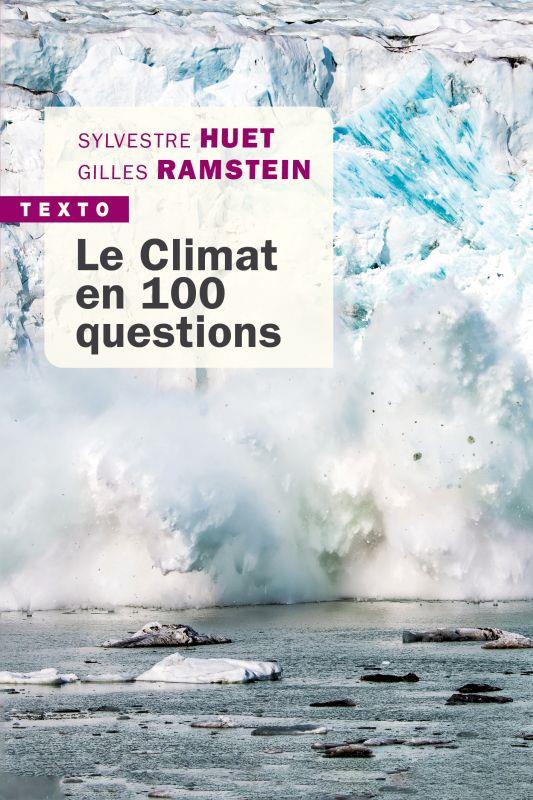 Le climat en 100 questions. Edition actualisée