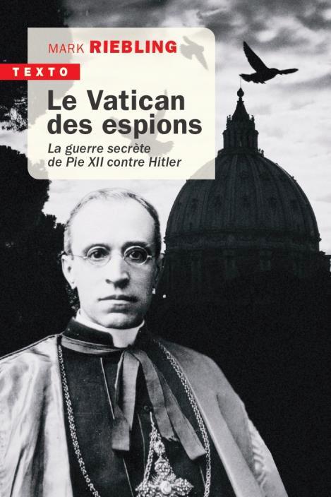 Le Vatican des espions. La guerre de Pie XII contre Hitler