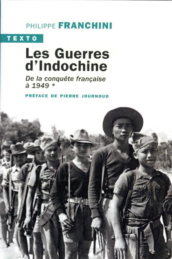 Les guerres d'Indochine. Tome 1, De la conquête française à 1949
