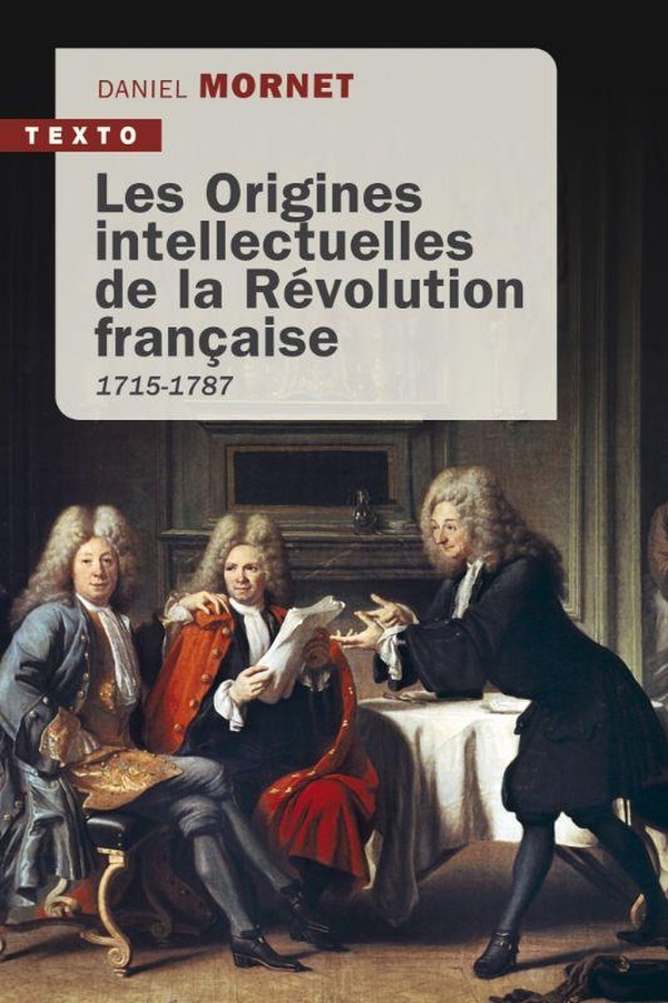 Les Origines intellectuelles de la Révolution française, 1715-1787