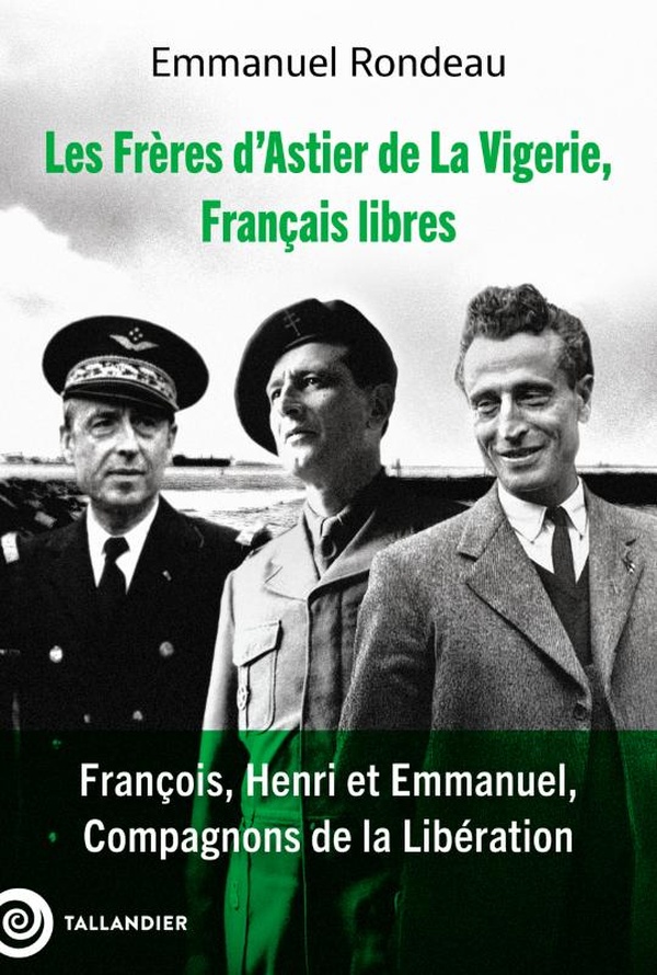 Les frères d'Astier en résistance. François, Henri et Emmanuel d'Astier de La vigerie compagnons de