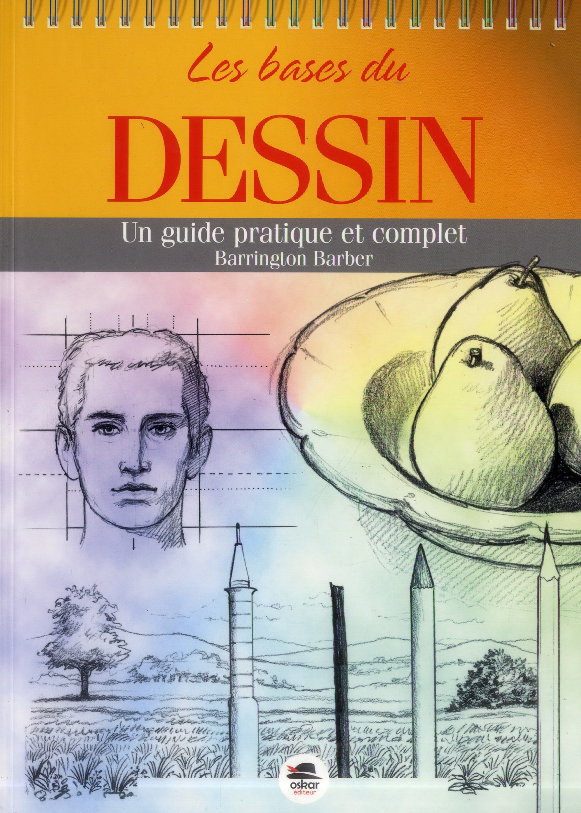 Les bases du dessin / Un guide pratique et complet