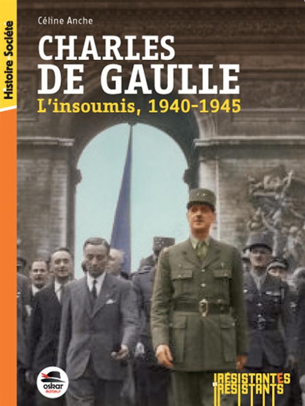Charles de Gaulle l'insoumis, 1940-1945