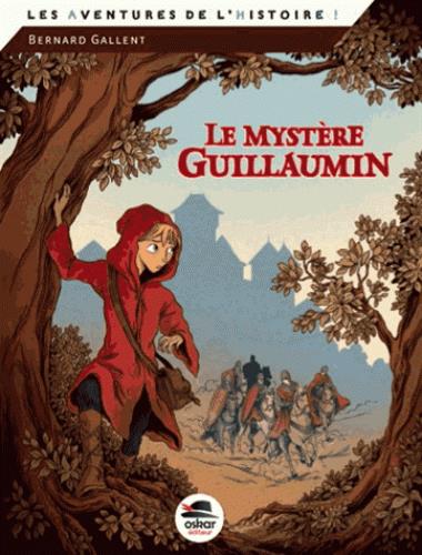 Le mystère Guillaumin. Au Moyen Age, en 1247, à Lantilly, en duché de Bourgogne