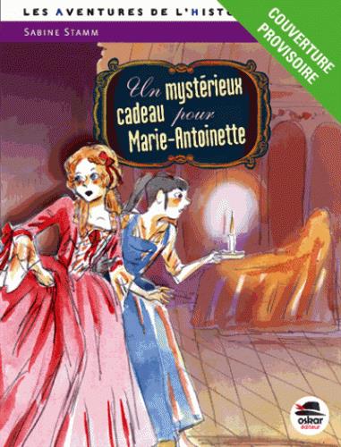 Un mystérieux cadeau pour Marie-Antoinette