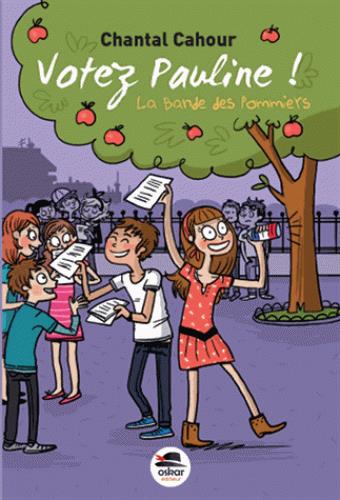 La bande des pommiers Tome 1 : Votez Pauline !