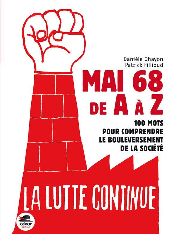 Mai 68 de A à Z. 100 mots pour comprendre le bouleversement de la société