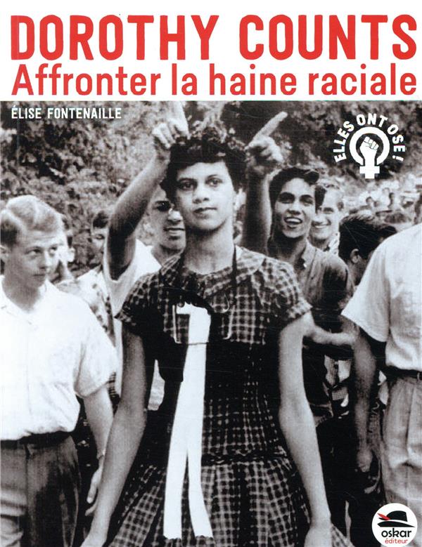 Dorothy Counts. Affronter la haine raciale