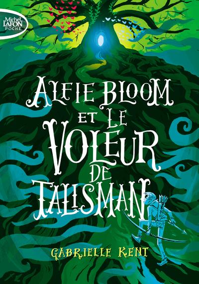 Alfie Bloom Tome 2 : Alfie Bloom et le voleur de talisman