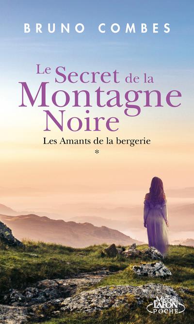 Le secret de la Montagne Noire Tome 1 : Les amants de la bergerie