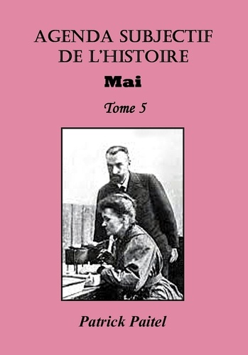 Agenda subjectif de l'histoire. Tome 5, Mai