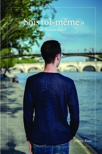 Sois toi-même. Mon Homosexualité