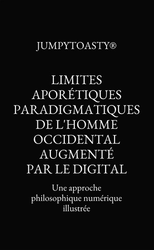 Limites aporétiques paradigmatiques de l’homme occidental augmenté par le digital