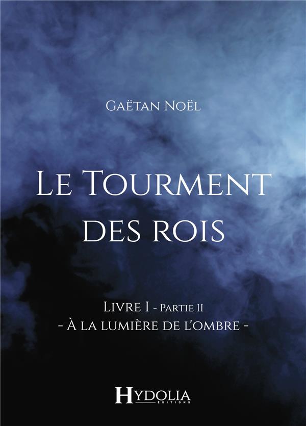 Le Tourment des rois. Livre I, Partie II