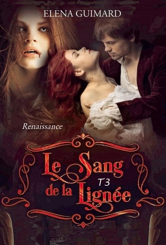 Le sang de la lignée Tome 3 : Renaissance