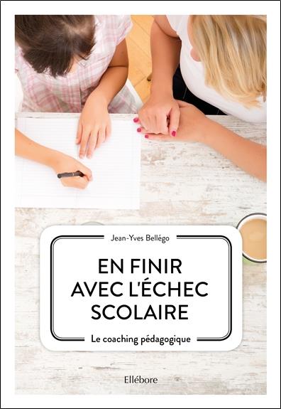 En finir avec l'échec scolaire. Le coaching pédagogique