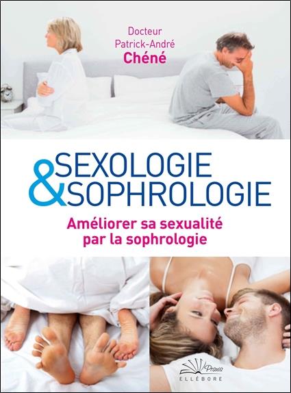 Sexologie & sophrologie. Améliorer sa sexualité par la sophrologie