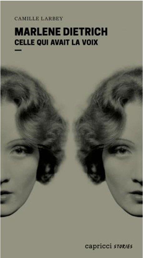 Marlene Dietrich. Celle qui avait la voix