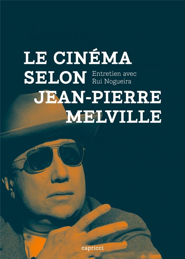Le Cinéma selon Jean-Pierre Melville