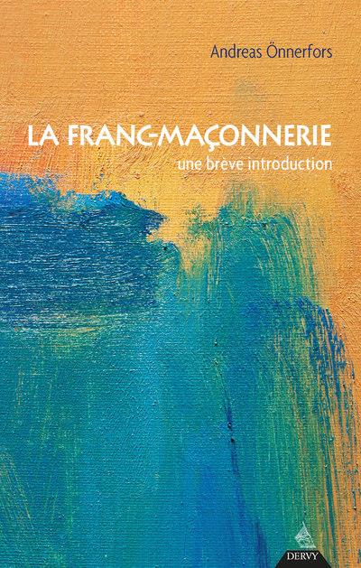 La franc-maçonnerie. Une brève introduction