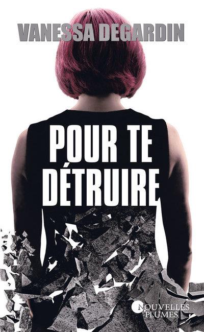 Pour te détruire