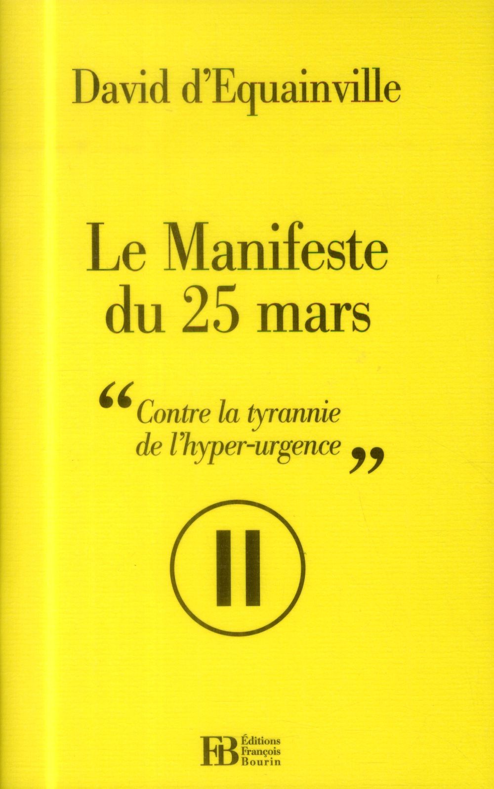 Le Manifeste du 25 mars. Contre la tyrannie de l'hyper-vitesse