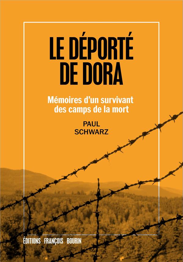 Le déporté de Dora. Mémoires d?un survivant des camps de la mort