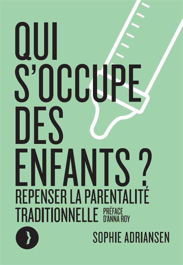 Qui s'occupe des enfants ? Repenser la parentalité traditionnelle