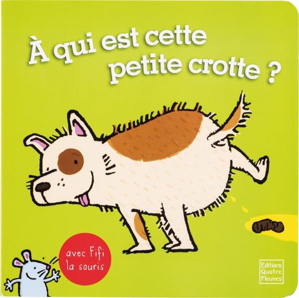 A qui est cette petite crotte ? Avec Fifi la souris