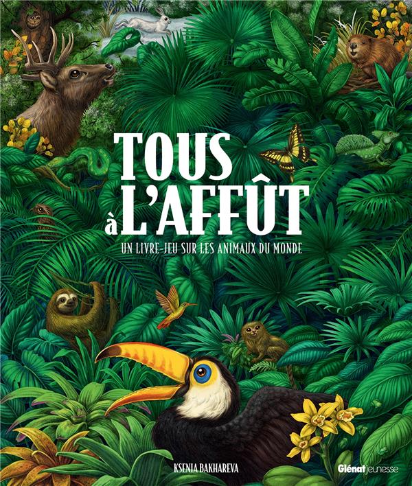 Tous à l'affût. Un livre-jeu sur les animaux du monde