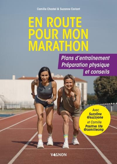 En route pour mon marathon. Plans d'entraînement - Préparation physique et conseils