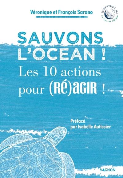 Sauvons l'océan ! Les 10 actions pour (ré)agir !