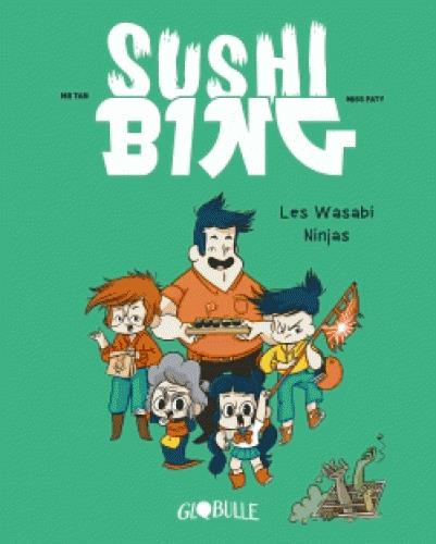 Sushi Bing Tome 1 : Les Wasabi Ninja