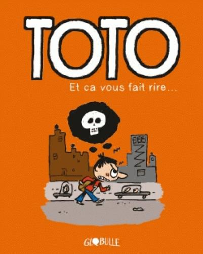 Toto Tome 1 : Et ça vous fait rire !