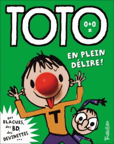 Toto, le super zéro ! Tome 2 : En plein délire !