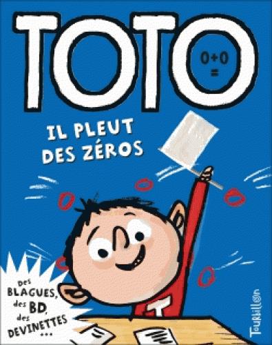Toto, le super zéro ! Tome 8 : Toto, il pleut des zéros