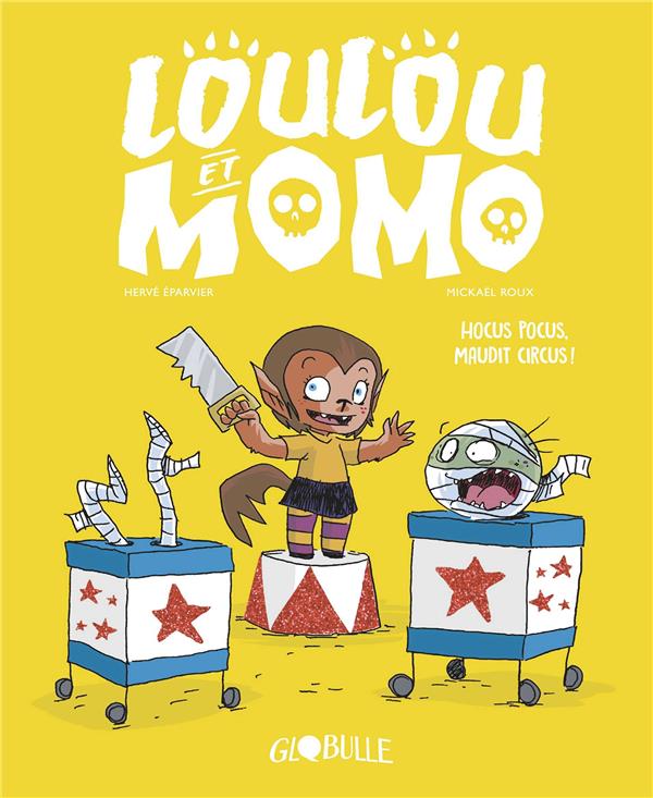 Loulou et Momo Tome 3 : Hocus pocus, maudit circus !