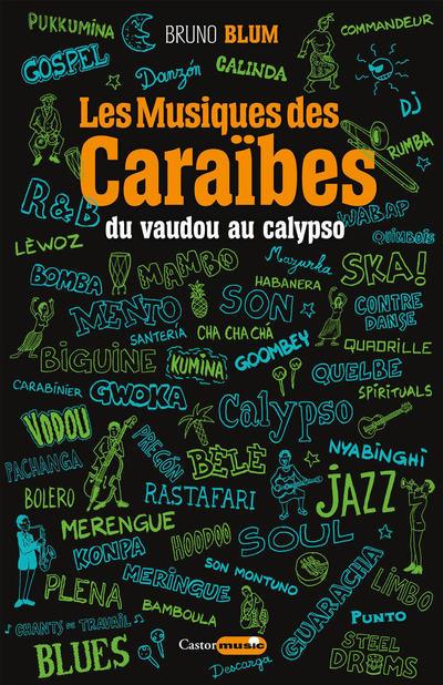 Les musiques des Caraïbes. Tome 1, Du vaudou au calypso